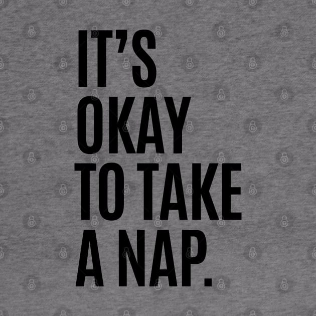 It's Okay To Take A Nap by juniperandspruce